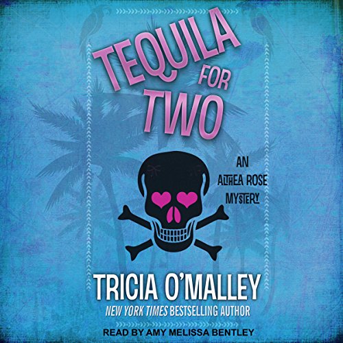 Stream Tequila for Two (Althea Rose) by Tricia O’Malley
