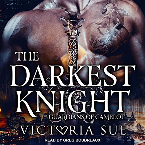 The Darkest Knight (Guardians of Camelot) by Victoria Sue (Audiobook)