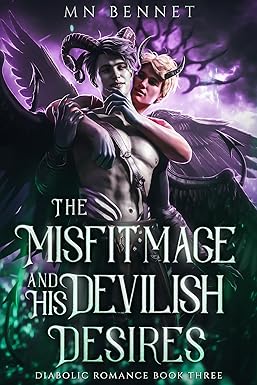 The Misfit Mage and His Devilish Desires (M.N. Bennet)