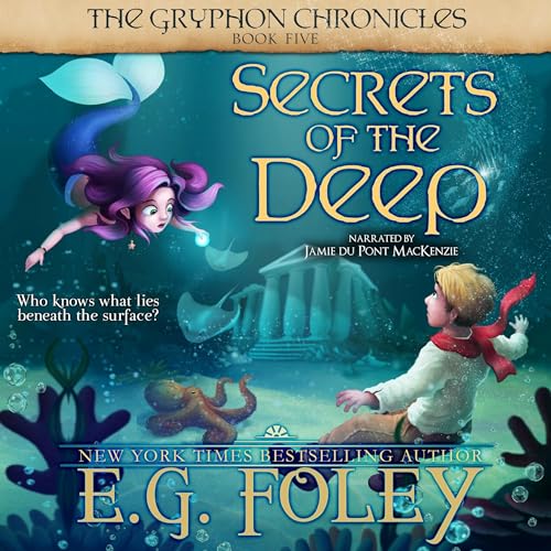 Secrets of the Deep (The Gryphon Chronicles) Audiobook