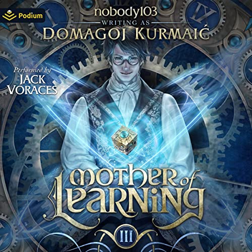 Free Audiobook: Mother of Learning Arc 3 by nobody103, Domagoj Kurmaić