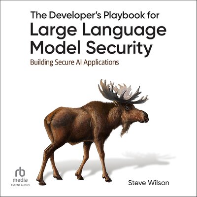 The Developer’s Playbook for Large Language Model Security — Narrated Edition