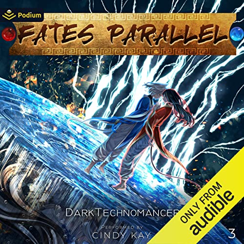 Free Audiobook: Fates Parallel: Vol. 3 by DarkTechnomancer
