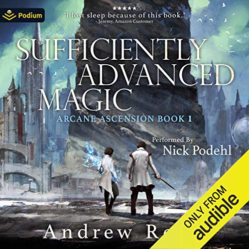 Stream Sufficiently Advanced Magic (Arcane Ascension) by Andrew Rowe