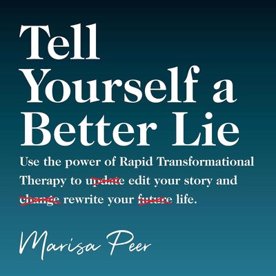 Tell Yourself a Better Lie — Narrated Edition