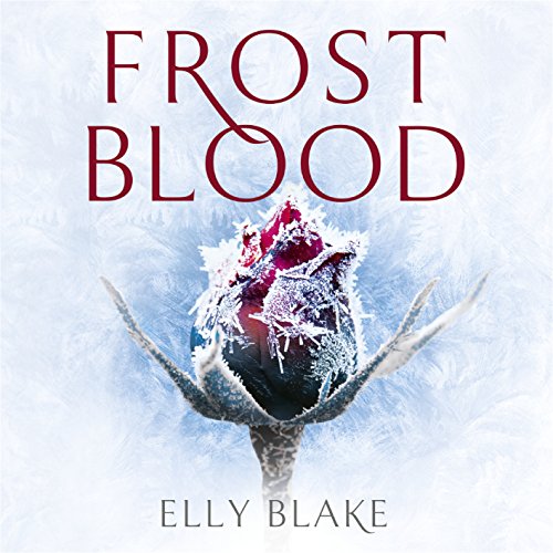 Free Audiobook: Frostblood (The Frostblood Saga) by Elly Blake