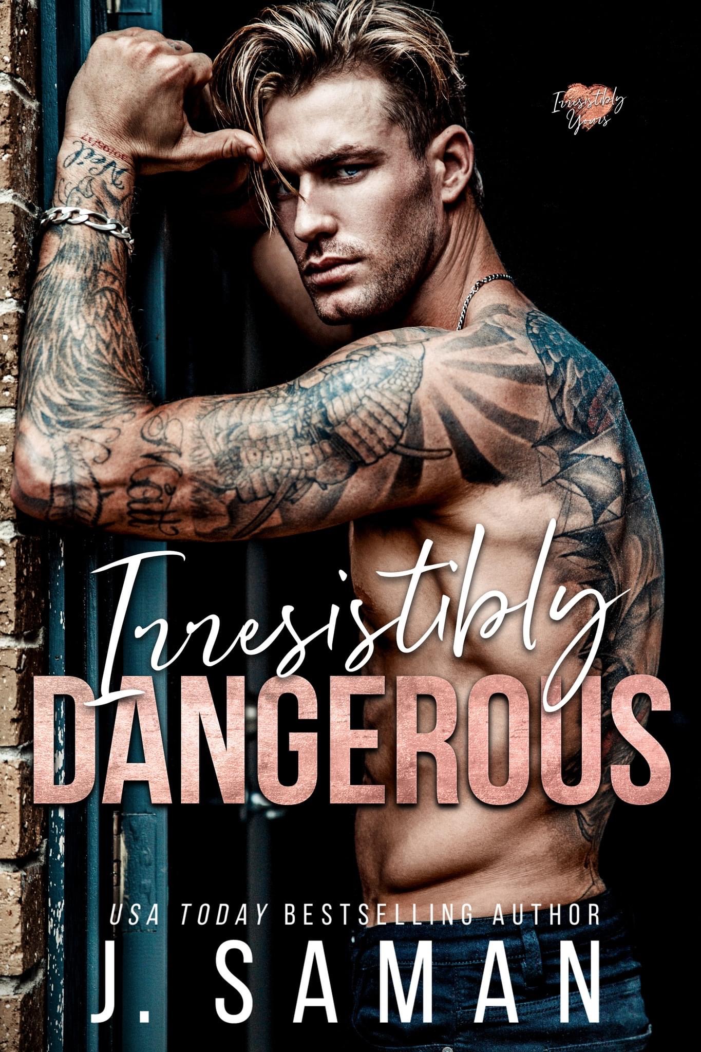 Irresistibly Dangerous (J. Saman)