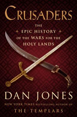 Crusaders: The Epic History of the Wars for the Holy Lands by Dan Jones (Audiobook)