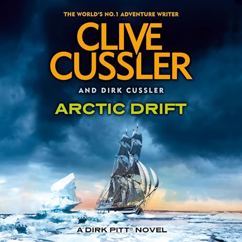 Clive Cussler, Dirk Cussler: Arctic Drift (Dirk Pitt Adventures)
