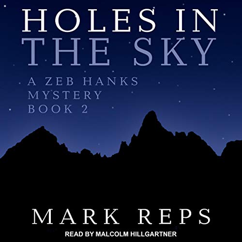 Holes in the Sky (Zeb Hanks: Small Town Sheriff Big Time Trouble) – Full Audiobook
