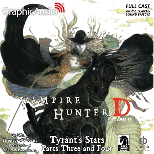 Stream Tyrant’s Stars Parts Three and Four (Dramatized Adaptation) (Vampire Hunter D) by Hideyuki Kikuchi, Yoshitaka Amano – illustrator