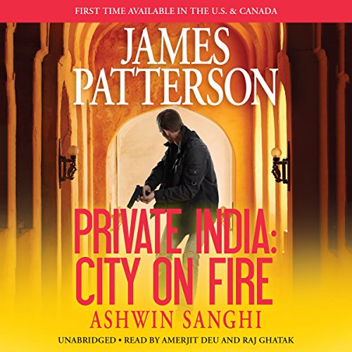 Free Audiobook: Private India: City on Fire by James Patterson, Ashwin Sanghi