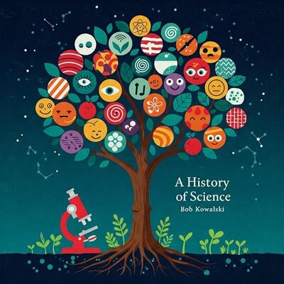 Stream A History of Science by Bob Kowalski