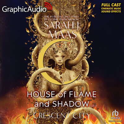 Stream Crescent City [03] House of Flame and Shadow (Part 2 of 2) GraphicAudio by Sarah J Maas