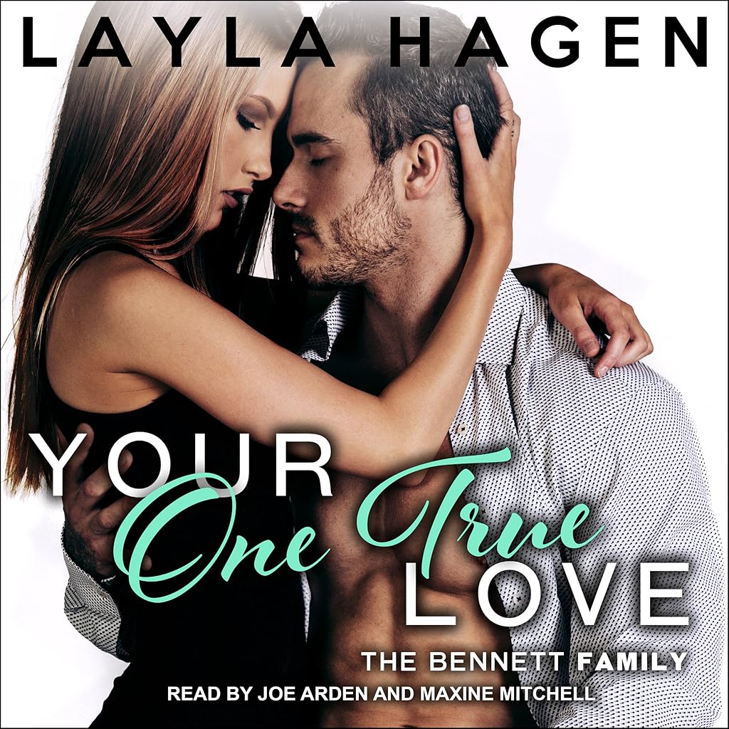 Free Audiobook: Your One True Love (Bennett Family) by Layla Hagen
