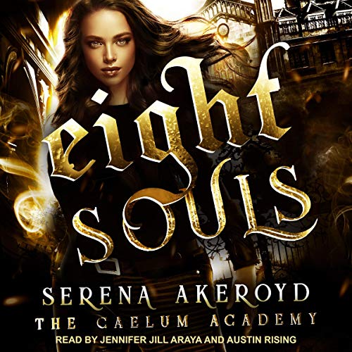 Stream Eight Souls (Caelum Academy Series) by Serena Akeroyd