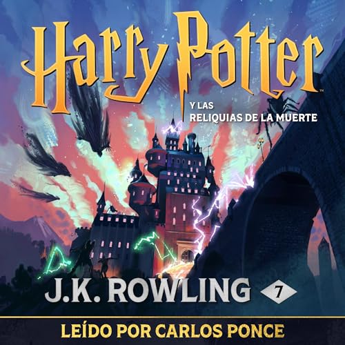 Harry Potter y las Reliquias de la Muerte (Harry Potter 7) by J.K. Rowling (Audiobook)