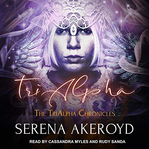 Listen to TriAlpha (TriAlpha Chronicles)
