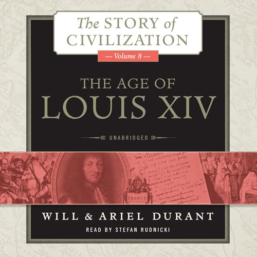 Will Durant, Ariel Durant: The Age of Louis XIV (The Story of Civilization)