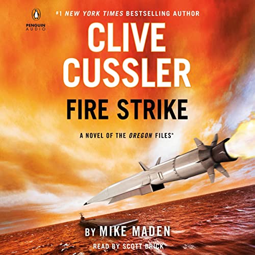 Stream Clive Cussler Fire Strike (The Oregon Files) by Mike Maden