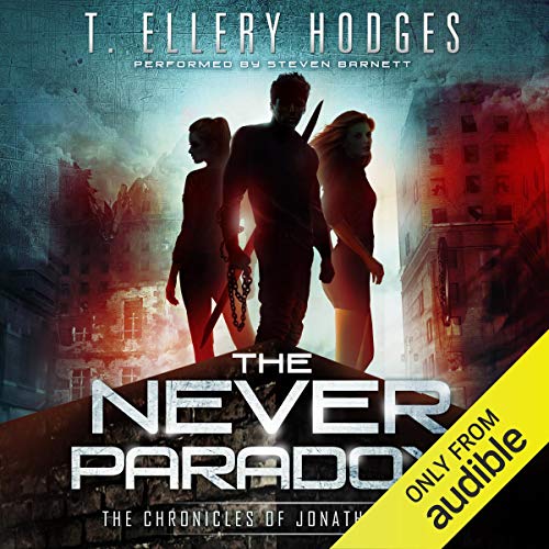 Stream The Never Paradox (The Chronicles of Jonathan Tibbs) by T. Ellery Hodges