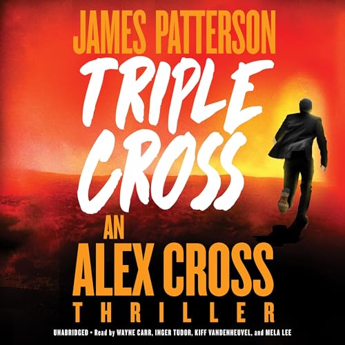 James Patterson: Triple Cross (Alex Cross #28) (Alex Cross Adventures)