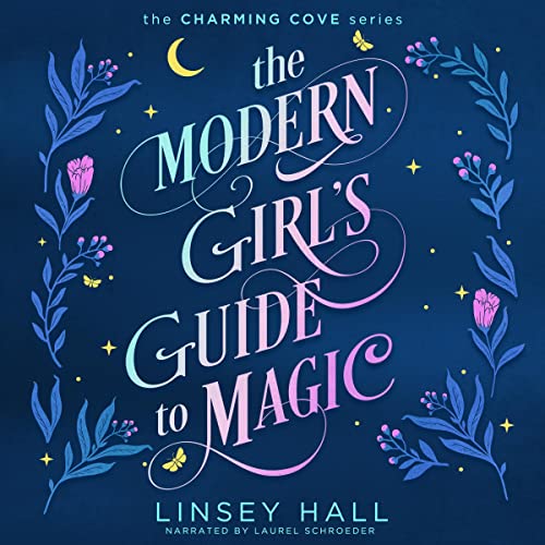 The Modern Girl’s Guide to Magic (Charming Cove) – Full Audiobook