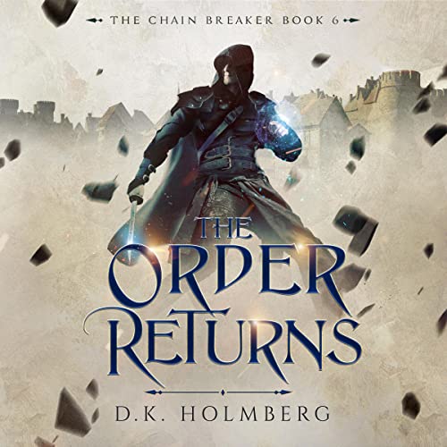 The Order Returns (The Chain Breaker) Audiobook