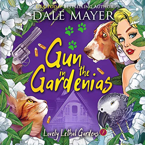 Stream Gun in the Gardenias (Lovely Lethal Gardens) by Dale Mayer