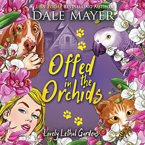 Dale Mayer: Offed in the Orchids (Lovely Lethal Gardens)