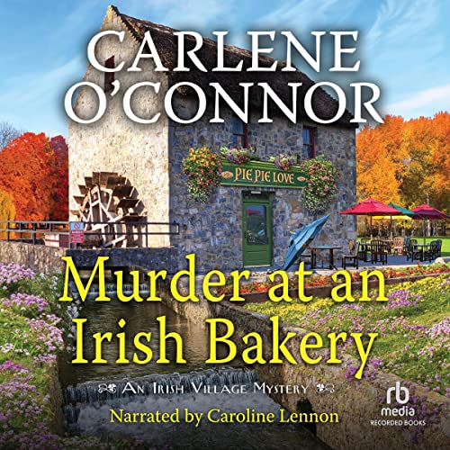 Stream Murder at an Irish Bakery (Irish Village Mysteries) by Carlene O’Connor