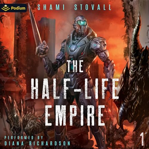 Stream The Half-Life Empire: An Alien Apocalypse Novel by Shami Stovall