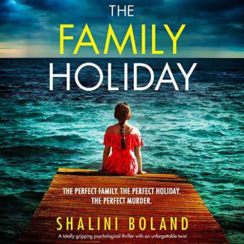 Shalini Boland: The Family Holiday