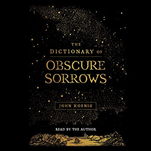 Stream The Dictionary of Obscure Sorrows by John Koenig