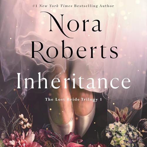 Inheritance (The Lost Bride Trilogy) by Nora Roberts (Audiobook)
