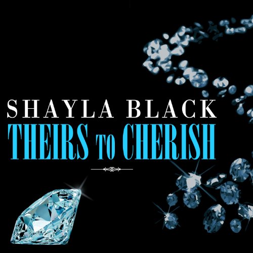 Theirs to Cherish (Wicked Lovers) (Shayla Black)