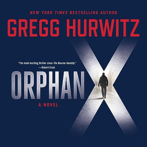 Stream Orphan X (An Orphan X Novel) by Gregg Hurwitz