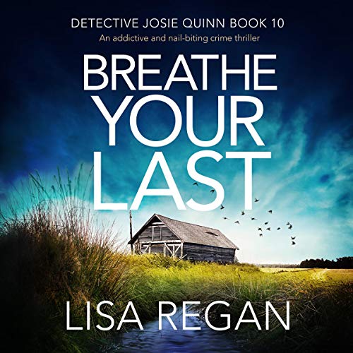 Breathe Your Last (Detective Josie Quinn) — Narrated Edition