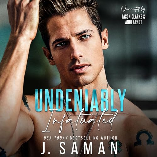 Undeniably Infatuated (Boston’s Irresistible Billionaires) by J. Saman, Julie Saman (Audiobook)