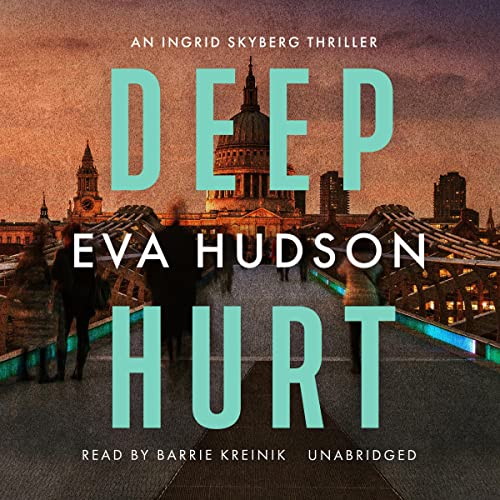 Stream Deep Hurt (Ingrid Skyberg FBI Thrillers) by Eva Hudson