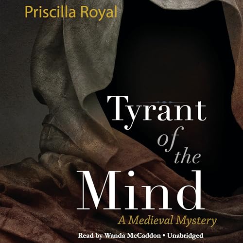 Tyrant of the Mind (Medieval Mystery) (Priscilla Royal)
