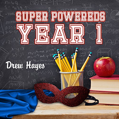 Drew Hayes: Super Powereds: Year 1