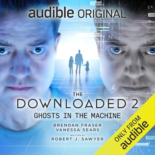 The Downloaded 02 – Ghosts in the Machine by Robert J. Sawyer (Audiobook)