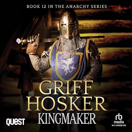 Griff Hosker: Kingmaker (The Anarchy)