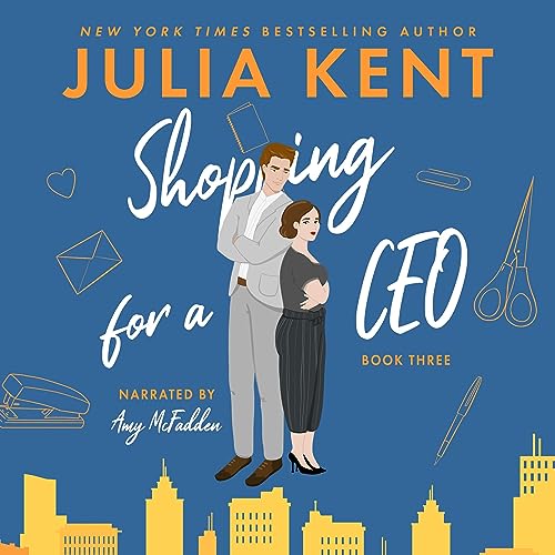 Shopping for a CEO (Shopping for a Billionaire) (Julia Kent)
