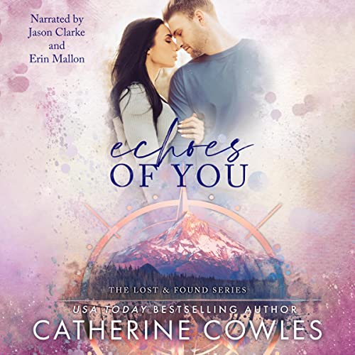 Catherine Cowles: Echoes of You (The Lost & Found Series)