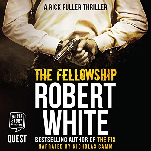 Stream The Fellowship (A Rick Fuller Thriller) by Robert White