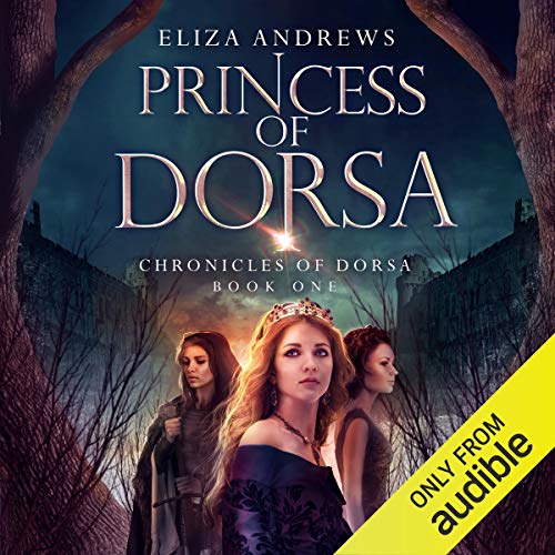 Listen to Princess of Dorsa (The Chronicles of Dorsa)