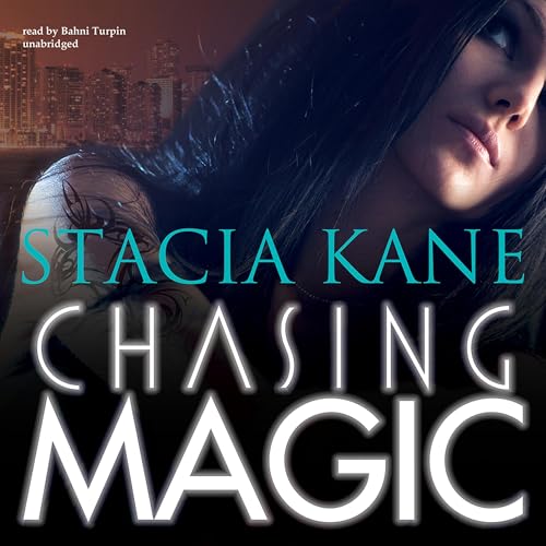 Stacia Kane: Chasing Magic (Downside Ghosts)