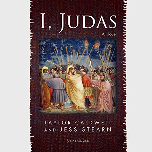 Free Audiobook: I, Judas by Taylor Caldwell, Jess Stearn, Claire Bloom – director